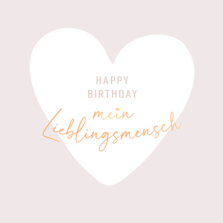 Happy Birthday mein Lieblingsmensch Happy Birthday mein Lieblingsmensch